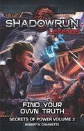 Shadowrun Legends: Find Your Own Truth: Secrets of Power, Volume 3