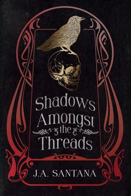 Shadows Amongst the Threads - Santana, J a