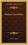 Shadows Cast Before