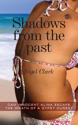 Shadows from the Past: Shadows from the Past - Clark, Nigel, Dr.