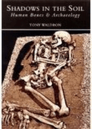 Shadows in the Soil: Human Bones & Archaeology