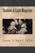 Shadows & Light Magazine-April 2014: Quarterly Anthology