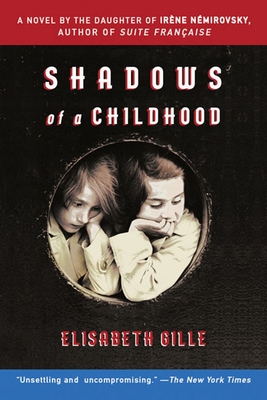 Shadows of a Childhood: A Novel of War and Friendship - Gille, Elisabeth, and Coverdale, Linda (Translated by)