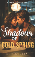 Shadows of Cold Spring: A BWWM Steamy Dark Interracial Multicultural Contemporary Friends to Lovers, Second Chance Star-Crossed First Love Intriguing YA Adventure Romance Novel