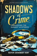 Shadows of Crime: Unraveling the Darkest Mysteries