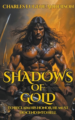 Shadows Of Gold - Anderson, Charles Eugene