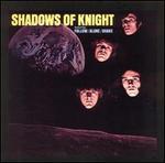 Shadows of Knight - Shadows of Knight