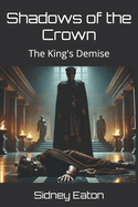 Shadows of the Crown: The King's Demise