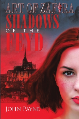 Shadows of the Feyd: Book One of Art of Zafira - Payne, John, Dr.