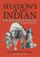 Shadows of the Indian: Stereotypes in American Culture