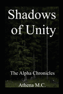 Shadows of Unity: The Alpha Chronicles