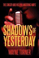 Shadows of Yesterday: The Singer and His Philandering Ways