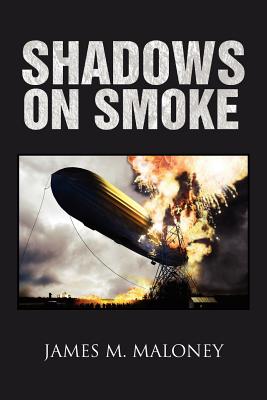 Shadows on Smoke - Maloney, James M