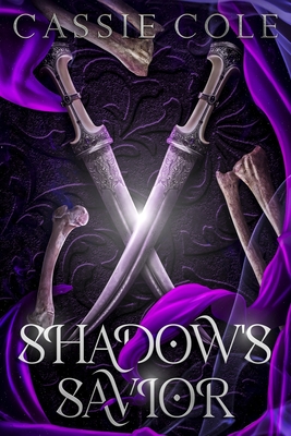 Shadow's Savior: A Paranormal Reverse Harem Romance - Cole, Cassie