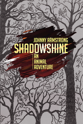 Shadowshine: An Animal Adventure Volume 22 - Armstrong, Johnny