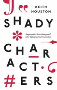 Shady Characters: Ampersands, Interrobangs and Other Typographical Curiosities