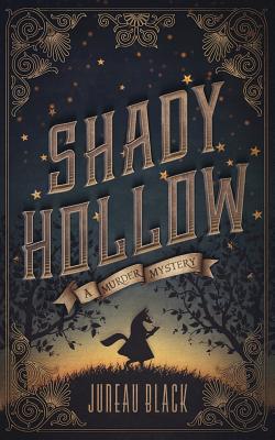 Shady Hollow: A Murder Mystery - Black, Juneau
