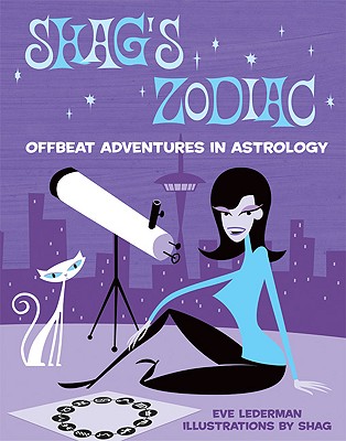 Shag's Zodiac: Offbeat Adventures in Astrology - Lederman, Eve