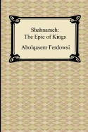 Shahnameh: The Epic of Kings