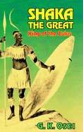 Shaka the Great: King of the Zulus