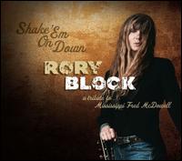 Shake 'Em on Down: A Tribute to Mississippi Fred McDowell - Rory Block