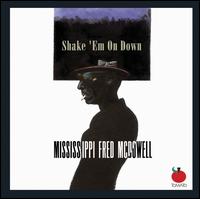 Shake 'Em on Down [Tomato] - Mississippi Fred McDowell