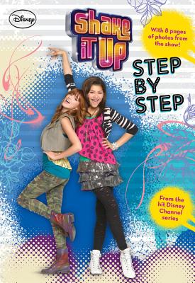 Shake It Up Step by Step - Disney Books, and Grace, N B