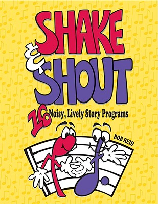 Shake & Shout: 16 Noisy, Lively Story Programs - Reid, Rob