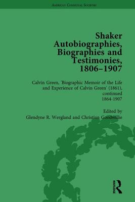 Shaker Autobiographies, Biographies and Testimonies, 1806-1907 Vol 3 - Wergland, Glendyne R, and Goodwillie, Christian