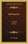 Shakespeare: A Study (1911)