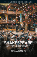 Shakespeare: Actors and Audiences