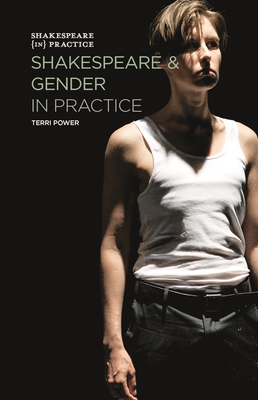 Shakespeare and Gender in Practice - Power, Terri