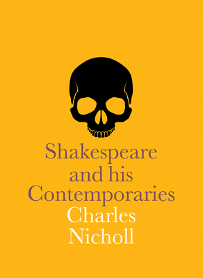 Shakespeare and his Contemporaries - Nicholl, Charles