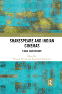 Shakespeare and Indian Cinemas: "local Habitations"