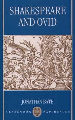 Shakespeare and Ovid - Bate, Jonathan