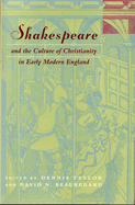 Shakespeare and the Culture of Christianity in Early Modern England