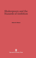 Shakespeare and the Hazards of Ambition - Watson, Robert N