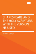 Shakespeare and the Holy Scripture, with the Version He Used