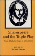 Shakespeare and the Triple Play: From Study to Stage to Classroom