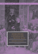 Shakespeare, Catholicism, and the Middle Ages: Maimed Rights