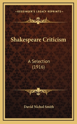 Shakespeare Criticism: A Selection (1916) - Smith, David Nichol (Introduction by)