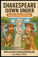 Shakespeare Down Under: Aussie Slang Edition