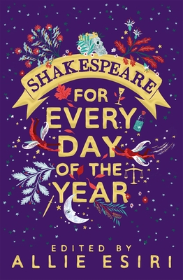 Shakespeare for Every Day of the Year - Esiri, Allie