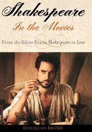 Shakespeare in the Movies: From the Silent Era to Shakespeare in Love
