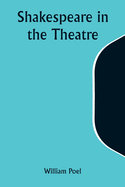 Shakespeare in the Theatre