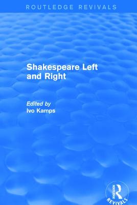 Shakespeare Left and Right - Kamps, Ivo