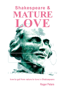 Shakespeare & Mature Love: how to get from nature to love in Shakespeare