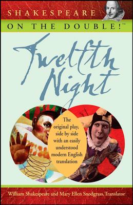 Shakespeare on the Double! Twelfth Night - Shakespeare, William, and Snodgrass, Mary Ellen (Translated by)