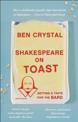 Shakespeare on Toast: Getting a Taste for the Bard - Crystal, Ben