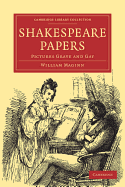 Shakespeare Papers: Pictures Grave and Gay